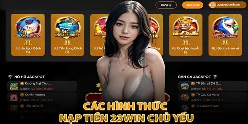 Phương thức nạp tiền 23Win được nhiều người áp dụng 