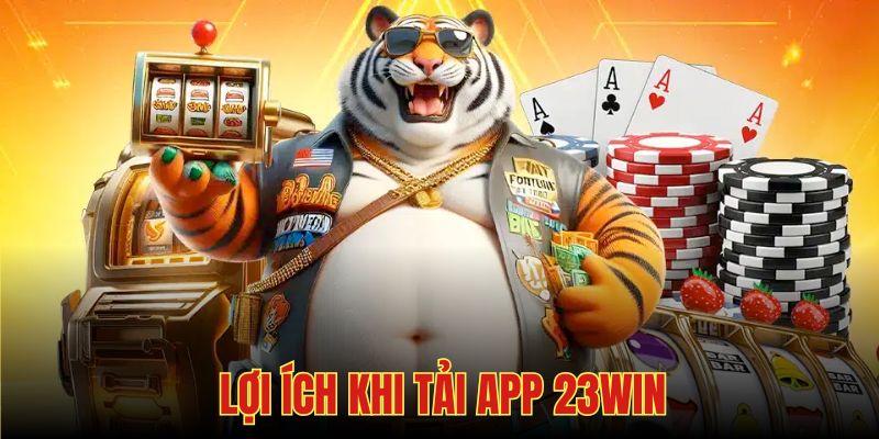 Tải app 23win sẽ mở ra chân trời giải trí mới